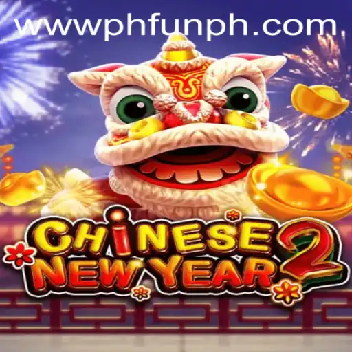 Explore the Exciting World of CHINESENEWYEAR2 at PH FUN Casino