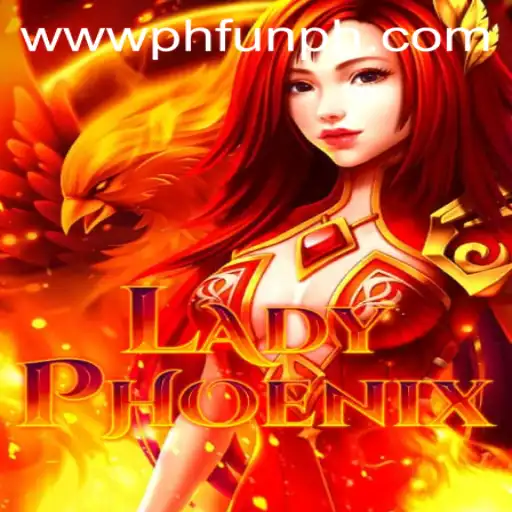 LadyPhoenix: A Captivating Journey at PH FUN Casino