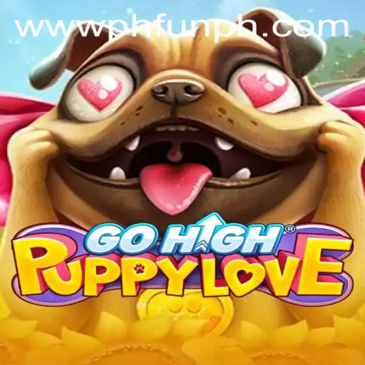 Experience the Thrills of GoHighPuppyLove at PH FUN Casino