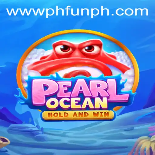 Dive into the Thrilling World of PearlOcean at PH FUN Casino
